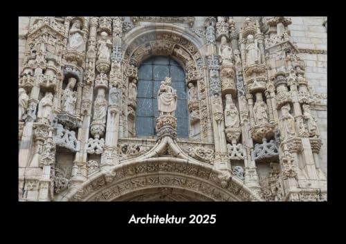 Architektur 2025 Fotokalender DIN A3: Monatskalender mit Bild-Motiven aus Industrie, Architektur, Wirtschaft und Unternehmen Architektur 2025 Fotokalender DIN A3: Monatskalender mit Bild-Motiven aus Industrie, Architektur, Wirtschaft und Unternehmen