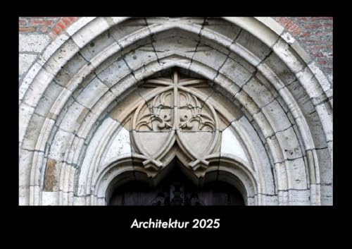 Architektur 2025 Fotokalender DIN A3: Monatskalender mit Bild-Motiven aus Industrie, Architektur, Wirtschaft und Unternehmen Architektur 2025 Fotokalender DIN A3: Monatskalender mit Bild-Motiven aus Industrie, Architektur, Wirtschaft und Unternehmen