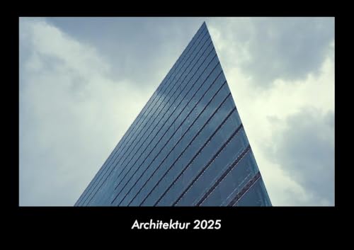 Architektur 2025 Fotokalender DIN A3: Monatskalender mit Bild-Motiven aus Industrie, Architektur, Wirtschaft und Unternehmen Architektur 2025 Fotokalender DIN A3: Monatskalender mit Bild-Motiven aus Industrie, Architektur, Wirtschaft und Unternehmen