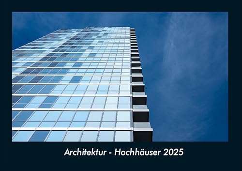 Architektur - Hochhäuser 2025 Fotokalender DIN A4: Monatskalender mit Bild-Motiven aus Industrie, Architektur, Wirtschaft und Unternehmen von Vero Kalender