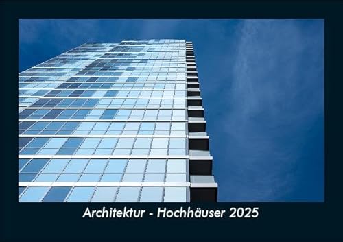 Architektur - Hochhäuser 2025 Fotokalender DIN A5: Monatskalender mit Bild-Motiven aus Industrie, Architektur, Wirtschaft und Unternehmen Architektur - Hochhäuser 2025 Fotokalender DIN A5: Monatskalender mit Bild-Motiven aus Industrie, Architektur, Wirtschaft und Unternehmen