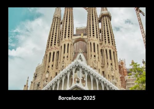 Barcelona 2025 Fotokalender DIN A3: Monatskalender mit Bild-Motiven aus Orten und Städten, Ländern und Kontinenten Barcelona 2025 Fotokalender DIN A3: Monatskalender mit Bild-Motiven aus Orten und Städten, Ländern und Kontinenten