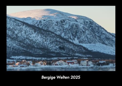 Bergige Welten 2025 Fotokalender DIN A3: Monatskalender mit Bild-Motiven aus Fauna und Flora, Natur, Blumen und Pflanzen Bergige Welten 2025 Fotokalender DIN A3: Monatskalender mit Bild-Motiven aus Fauna und Flora, Natur, Blumen und Pflanzen
