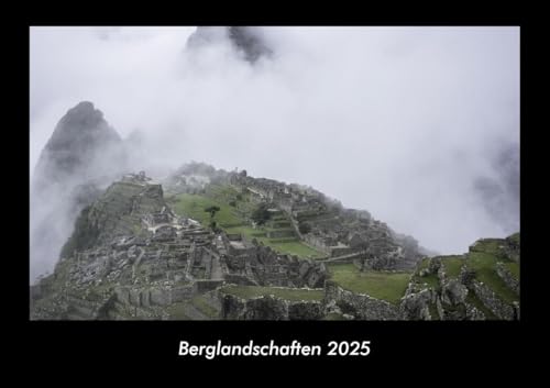 Berglandschaften 2025 Fotokalender DIN A3: Monatskalender mit Bild-Motiven aus Fauna und Flora, Natur, Blumen und Pflanzen Berglandschaften 2025 Fotokalender DIN A3: Monatskalender mit Bild-Motiven aus Fauna und Flora, Natur, Blumen und Pflanzen