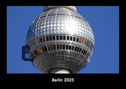 Berlin 2025 Fotokalender DIN A3: Monatskalender mit Bild-Motiven aus Orten und Städten, Ländern und Kontinenten Berlin 2025 Fotokalender DIN A3: Monatskalender mit Bild-Motiven aus Orten und Städten, Ländern und Kontinenten von Vero Kalender