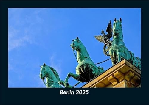 Berlin 2025 Fotokalender DIN A5: Monatskalender mit Bild-Motiven aus Orten und Städten, Ländern und Kontinenten Berlin 2025 Fotokalender DIN A5: Monatskalender mit Bild-Motiven aus Orten und Städten, Ländern und Kontinenten