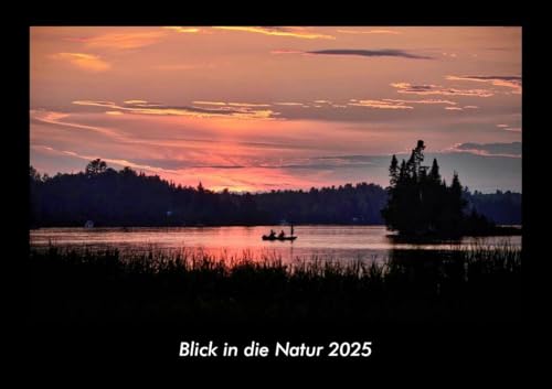 Blick in die Natur 2025 Fotokalender DIN A3: Monatskalender mit Bild-Motiven aus Fauna und Flora, Natur, Blumen und Pflanzen Blick in die Natur 2025 Fotokalender DIN A3: Monatskalender mit Bild-Motiven aus Fauna und Flora, Natur, Blumen und Pflanzen