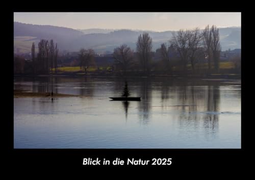 Blick in die Natur 2025 Fotokalender DIN A3: Monatskalender mit Bild-Motiven aus Fauna und Flora, Natur, Blumen und Pflanzen Blick in die Natur 2025 Fotokalender DIN A3: Monatskalender mit Bild-Motiven aus Fauna und Flora, Natur, Blumen und Pflanzen