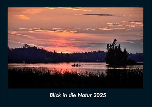 Blick in die Natur 2025 Fotokalender DIN A4: Monatskalender mit Bild-Motiven aus Fauna und Flora, Natur, Blumen und Pflanzen Blick in die Natur 2025 Fotokalender DIN A4: Monatskalender mit Bild-Motiven aus Fauna und Flora, Natur, Blumen und Pflanzen
