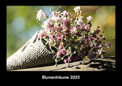 Blumenträume 2025 Fotokalender DIN A3: Monatskalender mit Bild-Motiven aus Fauna und Flora, Natur, Blumen und Pflanzen Blumenträume 2025 Fotokalender DIN A3: Monatskalender mit Bild-Motiven aus Fauna und Flora, Natur, Blumen und Pflanzen