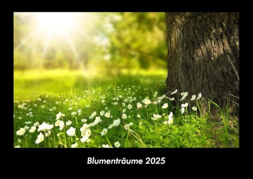 Blumenträume 2025 Fotokalender DIN A3: Monatskalender mit Bild-Motiven aus Fauna und Flora, Natur, Blumen und Pflanzen Blumenträume 2025 Fotokalender DIN A3: Monatskalender mit Bild-Motiven aus Fauna und Flora, Natur, Blumen und Pflanzen