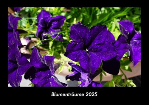 Blumenträume 2025 Fotokalender DIN A3: Monatskalender mit Bild-Motiven aus Fauna und Flora, Natur, Blumen und Pflanzen Blumenträume 2025 Fotokalender DIN A3: Monatskalender mit Bild-Motiven aus Fauna und Flora, Natur, Blumen und Pflanzen