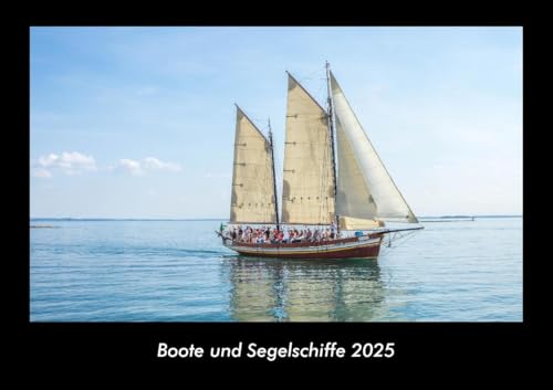 Boote und Segelschiffe 2025 Fotokalender DIN A3: Monatskalender mit Bild-Motiven von Autos, Eisenbahn, Flugzeug und Schiffen Boote und Segelschiffe 2025 Fotokalender DIN A3: Monatskalender mit Bild-Motiven von Autos, Eisenbahn, Flugzeug und Schiffen