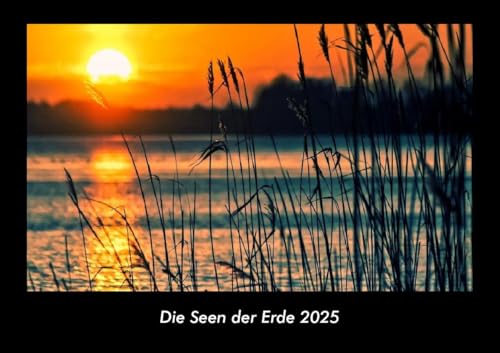 Die Seen der Erde 2025 Fotokalender DIN A3: Monatskalender mit Bild-Motiven aus Fauna und Flora, Natur, Blumen und Pflanzen Die Seen der Erde 2025 Fotokalender DIN A3: Monatskalender mit Bild-Motiven aus Fauna und Flora, Natur, Blumen und Pflanzen