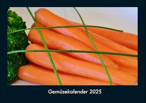 Gemüsekalender 2025 Fotokalender DIN A4: Monatskalender mit Bild-Motiven von Obst und Gemüse, Ernährung und Essen Gemüsekalender 2025 Fotokalender DIN A4: Monatskalender mit Bild-Motiven von Obst und Gemüse, Ernährung und Essen