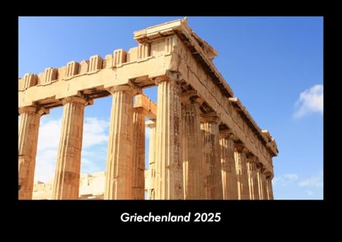 Griechenland 2025 Fotokalender DIN A3: Monatskalender mit Bild-Motiven aus Orten und Städten, Ländern und Kontinenten Griechenland 2025 Fotokalender DIN A3: Monatskalender mit Bild-Motiven aus Orten und Städten, Ländern und Kontinenten