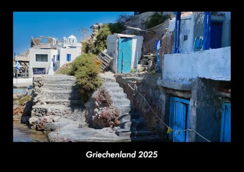 Griechenland 2025 Fotokalender DIN A3: Monatskalender mit Bild-Motiven aus Orten und Städten, Ländern und Kontinenten Griechenland 2025 Fotokalender DIN A3: Monatskalender mit Bild-Motiven aus Orten und Städten, Ländern und Kontinenten