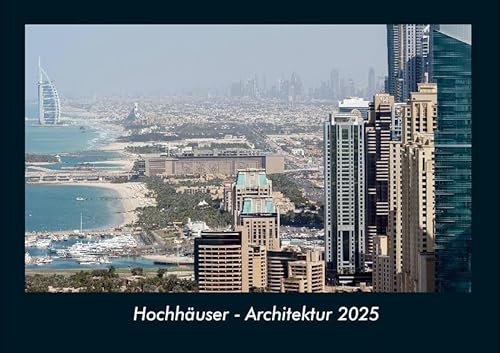 Hochhäuser - Architektur 2025 Fotokalender DIN A4: Monatskalender mit Bild-Motiven aus Industrie, Architektur, Wirtschaft und Unternehmen Hochhäuser - Architektur 2025 Fotokalender DIN A4: Monatskalender mit Bild-Motiven aus Industrie, Architektur, Wirtschaft und Unternehmen
