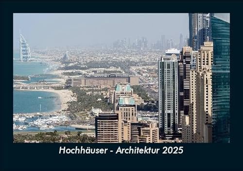 Hochhäuser - Architektur 2025 Fotokalender DIN A5: Monatskalender mit Bild-Motiven aus Industrie, Architektur, Wirtschaft und Unternehmen Hochhäuser - Architektur 2025 Fotokalender DIN A5: Monatskalender mit Bild-Motiven aus Industrie, Architektur, Wirtschaft und Unternehmen