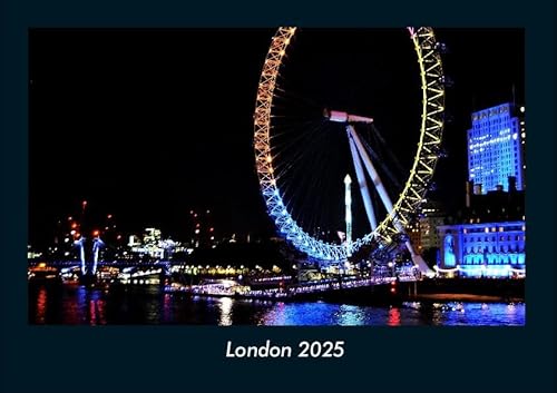 London 2025 Fotokalender DIN A4: Monatskalender mit Bild-Motiven aus Orten und Städten, Ländern und Kontinenten London 2025 Fotokalender DIN A4: Monatskalender mit Bild-Motiven aus Orten und Städten, Ländern und Kontinenten