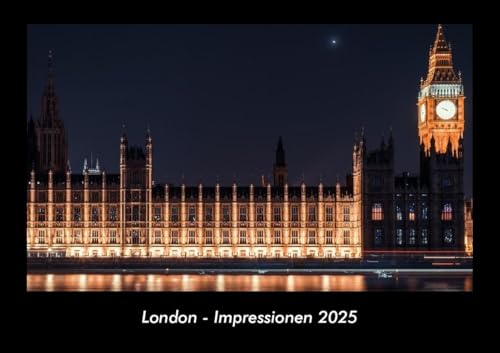 London - Impressionen 2025 Fotokalender DIN A3: Monatskalender mit Bild-Motiven aus Orten und Städten, Ländern und Kontinenten London - Impressionen 2025 Fotokalender DIN A3: Monatskalender mit Bild-Motiven aus Orten und Städten, Ländern und Kontinenten