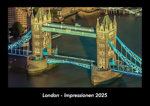 London - Impressionen 2025 Fotokalender DIN A3: Monatskalender mit Bild-Motiven aus Orten und Städten, Ländern und Kontinenten London - Impressionen 2025 Fotokalender DIN A3: Monatskalender mit Bild-Motiven aus Orten und Städten, Ländern und Kontinenten