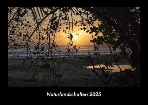 Naturlandschaften 2025 Fotokalender DIN A3: Monatskalender mit Bild-Motiven aus Fauna und Flora, Natur, Blumen und Pflanzen Naturlandschaften 2025 Fotokalender DIN A3: Monatskalender mit Bild-Motiven aus Fauna und Flora, Natur, Blumen und Pflanzen