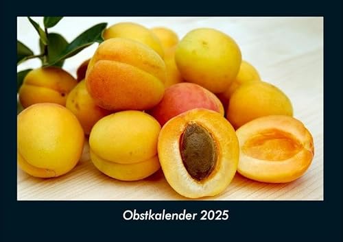 Obstkalender 2025 Fotokalender DIN A4: Monatskalender mit Bild-Motiven von Obst und Gemüse, Ernährung und Essen Obstkalender 2025 Fotokalender DIN A4: Monatskalender mit Bild-Motiven von Obst und Gemüse, Ernährung und Essen