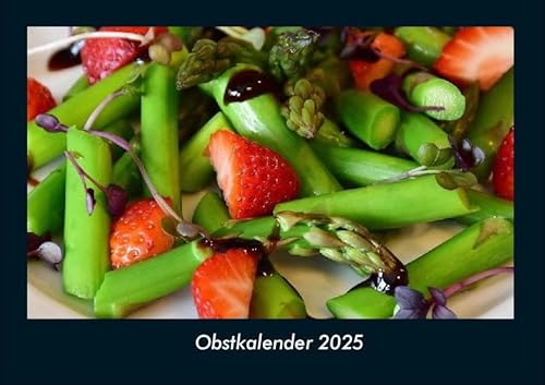 Obstkalender 2025 Fotokalender DIN A4: Monatskalender mit Bild-Motiven von Obst und Gemüse, Ernährung und Essen Obstkalender 2025 Fotokalender DIN A4: Monatskalender mit Bild-Motiven von Obst und Gemüse, Ernährung und Essen