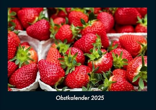 Obstkalender 2025 Fotokalender DIN A4: Monatskalender mit Bild-Motiven von Obst und Gemüse, Ernährung und Essen