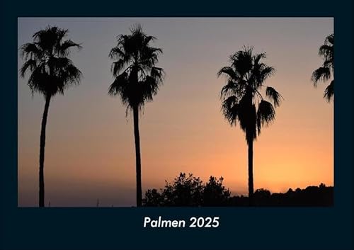 Palmen 2025 Fotokalender DIN A4: Monatskalender mit Bild-Motiven aus Fauna und Flora, Natur, Blumen und Pflanzen Palmen 2025 Fotokalender DIN A4: Monatskalender mit Bild-Motiven aus Fauna und Flora, Natur, Blumen und Pflanzen