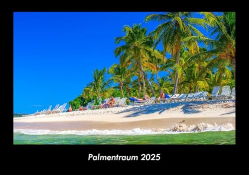 Palmentraum 2025 Fotokalender DIN A3: Monatskalender mit Bild-Motiven aus Fauna und Flora, Natur, Blumen und Pflanzen Palmentraum 2025 Fotokalender DIN A3: Monatskalender mit Bild-Motiven aus Fauna und Flora, Natur, Blumen und Pflanzen