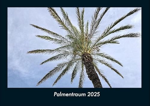 Palmentraum 2025 Fotokalender DIN A4: Monatskalender mit Bild-Motiven aus Fauna und Flora, Natur, Blumen und Pflanzen Palmentraum 2025 Fotokalender DIN A4: Monatskalender mit Bild-Motiven aus Fauna und Flora, Natur, Blumen und Pflanzen