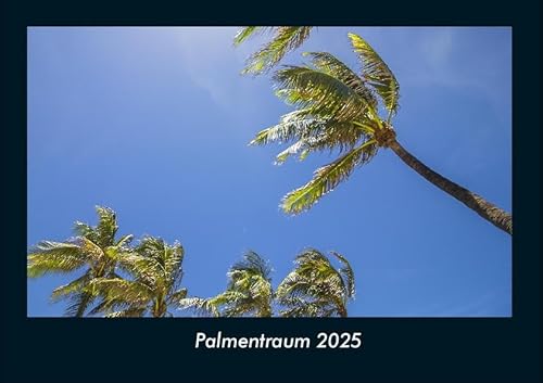 Palmentraum 2025 Fotokalender DIN A4: Monatskalender mit Bild-Motiven aus Fauna und Flora, Natur, Blumen und Pflanzen Palmentraum 2025 Fotokalender DIN A4: Monatskalender mit Bild-Motiven aus Fauna und Flora, Natur, Blumen und Pflanzen