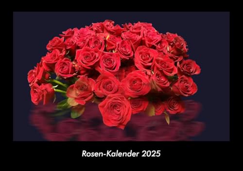 Rosen-Kalender 2025 Fotokalender DIN A3: Monatskalender mit Bild-Motiven aus Fauna und Flora, Natur, Blumen und Pflanzen Rosen-Kalender 2025 Fotokalender DIN A3: Monatskalender mit Bild-Motiven aus Fauna und Flora, Natur, Blumen und Pflanzen