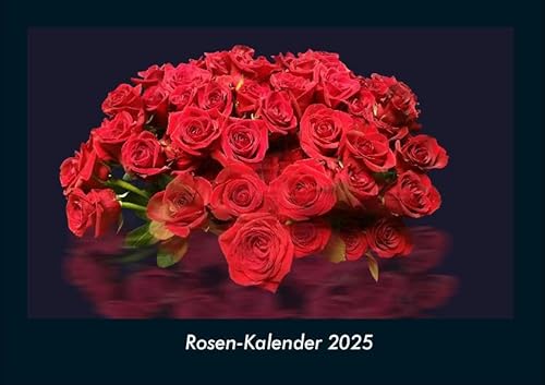 Rosen-Kalender 2025 Fotokalender DIN A4: Monatskalender mit Bild-Motiven aus Fauna und Flora, Natur, Blumen und Pflanzen Rosen-Kalender 2025 Fotokalender DIN A4: Monatskalender mit Bild-Motiven aus Fauna und Flora, Natur, Blumen und Pflanzen