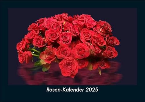 Rosen-Kalender 2025 Fotokalender DIN A5: Monatskalender mit Bild-Motiven aus Fauna und Flora, Natur, Blumen und Pflanzen Rosen-Kalender 2025 Fotokalender DIN A5: Monatskalender mit Bild-Motiven aus Fauna und Flora, Natur, Blumen und Pflanzen