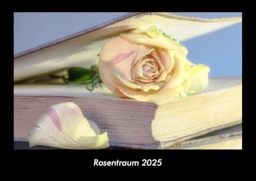Rosentraum 2025 Fotokalender DIN A3: Monatskalender mit Bild-Motiven aus Fauna und Flora, Natur, Blumen und Pflanzen Rosentraum 2025 Fotokalender DIN A3: Monatskalender mit Bild-Motiven aus Fauna und Flora, Natur, Blumen und Pflanzen
