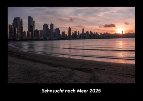 Sehnsucht nach Meer 2025 Fotokalender DIN A3: Monatskalender mit Bild-Motiven aus Fauna und Flora, Natur, Blumen und Pflanzen Sehnsucht nach Meer 2025 Fotokalender DIN A3: Monatskalender mit Bild-Motiven aus Fauna und Flora, Natur, Blumen und Pflanzen