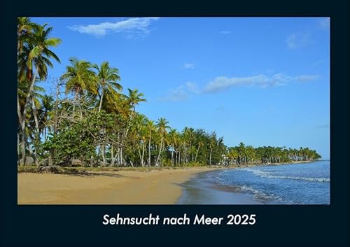 Sehnsucht nach Meer 2025 Fotokalender DIN A4: Monatskalender mit Bild-Motiven aus Fauna und Flora, Natur, Blumen und Pflanzen Sehnsucht nach Meer 2025 Fotokalender DIN A4: Monatskalender mit Bild-Motiven aus Fauna und Flora, Natur, Blumen und Pflanzen