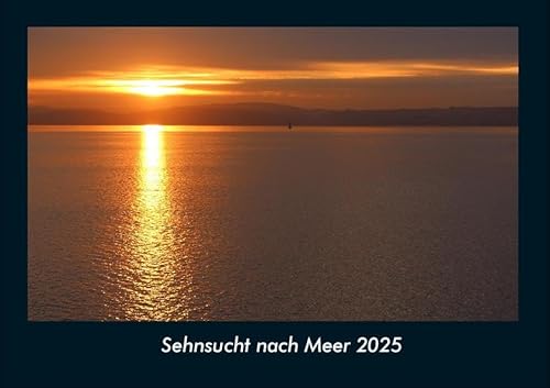 Sehnsucht nach Meer 2025 Fotokalender DIN A4: Monatskalender mit Bild-Motiven aus Fauna und Flora, Natur, Blumen und Pflanzen Sehnsucht nach Meer 2025 Fotokalender DIN A4: Monatskalender mit Bild-Motiven aus Fauna und Flora, Natur, Blumen und Pflanzen