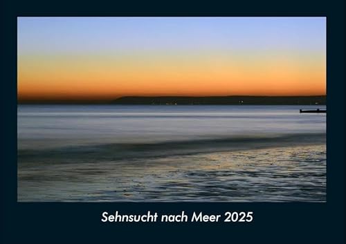 Sehnsucht nach Meer 2025 Fotokalender DIN A4: Monatskalender mit Bild-Motiven aus Fauna und Flora, Natur, Blumen und Pflanzen Sehnsucht nach Meer 2025 Fotokalender DIN A4: Monatskalender mit Bild-Motiven aus Fauna und Flora, Natur, Blumen und Pflanzen