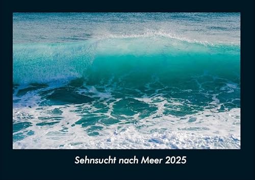 Sehnsucht nach Meer 2025 Fotokalender DIN A4: Monatskalender mit Bild-Motiven aus Fauna und Flora, Natur, Blumen und Pflanzen Sehnsucht nach Meer 2025 Fotokalender DIN A4: Monatskalender mit Bild-Motiven aus Fauna und Flora, Natur, Blumen und Pflanzen