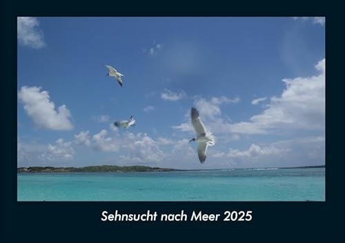 Sehnsucht nach Meer 2025 Fotokalender DIN A4: Monatskalender mit Bild-Motiven aus Orten und Städten, Ländern und Kontinenten Sehnsucht nach Meer 2025 Fotokalender DIN A4: Monatskalender mit Bild-Motiven aus Orten und Städten, Ländern und Kontinenten