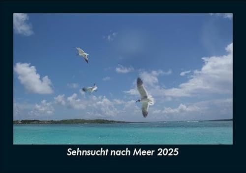 Sehnsucht nach Meer 2025 Fotokalender DIN A5: Monatskalender mit Bild-Motiven aus Orten und Städten, Ländern und Kontinenten Sehnsucht nach Meer 2025 Fotokalender DIN A5: Monatskalender mit Bild-Motiven aus Orten und Städten, Ländern und Kontinenten