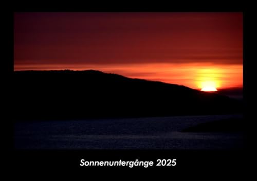 Sonnenuntergänge 2025 Fotokalender DIN A3: Monatskalender mit Bild-Motiven aus Fauna und Flora, Natur, Blumen und Pflanzen Sonnenuntergänge 2025 Fotokalender DIN A3: Monatskalender mit Bild-Motiven aus Fauna und Flora, Natur, Blumen und Pflanzen