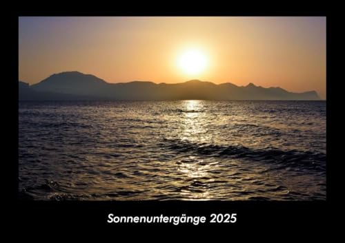 Sonnenuntergänge 2025 Fotokalender DIN A3: Monatskalender mit Bild-Motiven aus Fauna und Flora, Natur, Blumen und Pflanzen Sonnenuntergänge 2025 Fotokalender DIN A3: Monatskalender mit Bild-Motiven aus Fauna und Flora, Natur, Blumen und Pflanzen