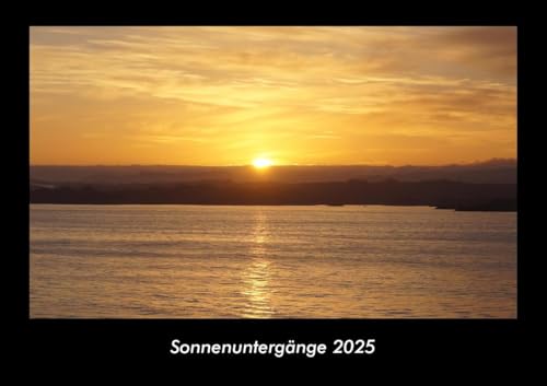 Sonnenuntergänge 2025 Fotokalender DIN A3: Monatskalender mit Bild-Motiven aus Fauna und Flora, Natur, Blumen und Pflanzen Sonnenuntergänge 2025 Fotokalender DIN A3: Monatskalender mit Bild-Motiven aus Fauna und Flora, Natur, Blumen und Pflanzen