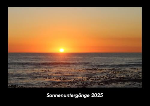 Sonnenuntergänge 2025 Fotokalender DIN A3: Monatskalender mit Bild-Motiven aus Fauna und Flora, Natur, Blumen und Pflanzen Sonnenuntergänge 2025 Fotokalender DIN A3: Monatskalender mit Bild-Motiven aus Fauna und Flora, Natur, Blumen und Pflanzen