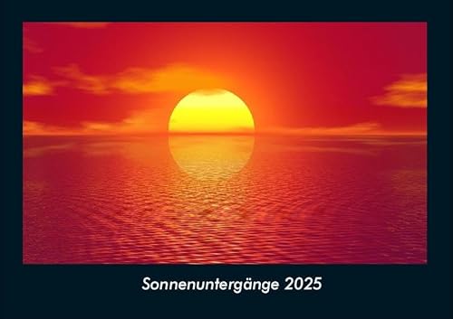 Sonnenuntergänge 2025 Fotokalender DIN A4: Monatskalender mit Bild-Motiven aus Fauna und Flora, Natur, Blumen und Pflanzen Sonnenuntergänge 2025 Fotokalender DIN A4: Monatskalender mit Bild-Motiven aus Fauna und Flora, Natur, Blumen und Pflanzen